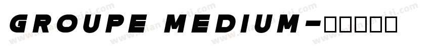 GROUPE MEDIUM字体转换